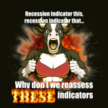 Load image into Gallery viewer, Recession Indicator this recession indicator that…